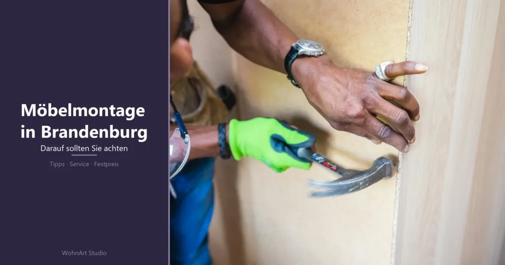 Möbelmontage Brandenburg: 7 wichtige Profi-Tipps